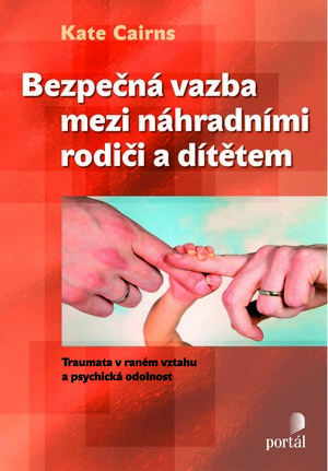 Kniha Bezpečná vazba mezi náhradními rodiči a dítětem