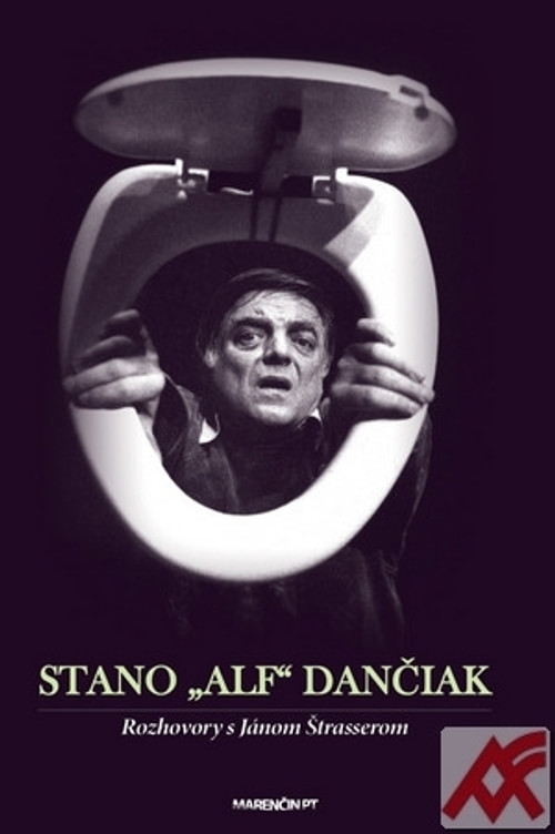 Stano "Alf" Dančiak. Rozhovory s Jánom Strasserom