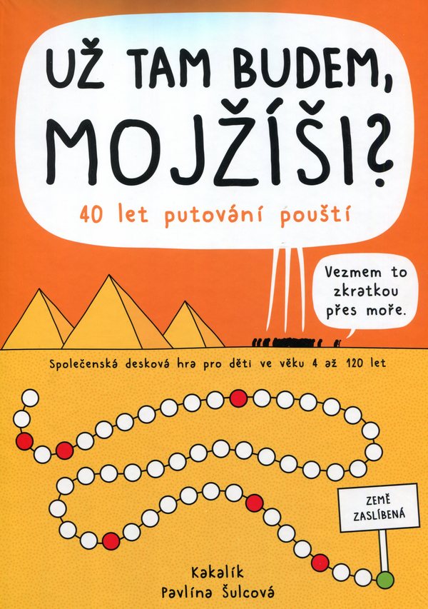 Už tam budem, Mojžíši? 40 let putování pouští