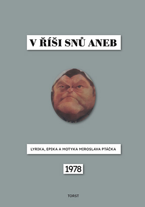 V říši snů aneb Lyrika, epika a motyka Miroslava Ptáčka