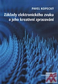 Základy elektronického zvuku a jeho kreativní zpracování + CD