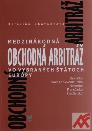 Medzinárodná obchodná arbitráž vo vybraných štátoch Európy