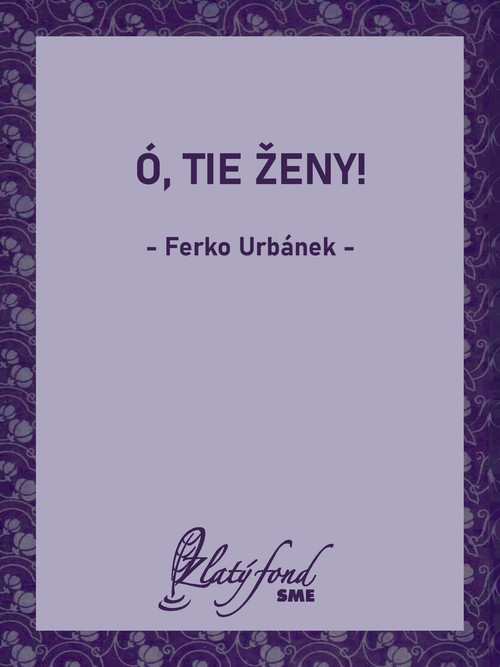Ó, tie ženy!