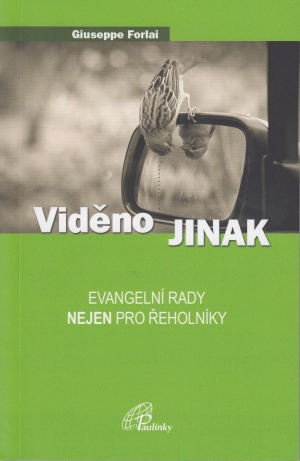 Viděno jinak. Evangelní rady nejen pro řeholníky