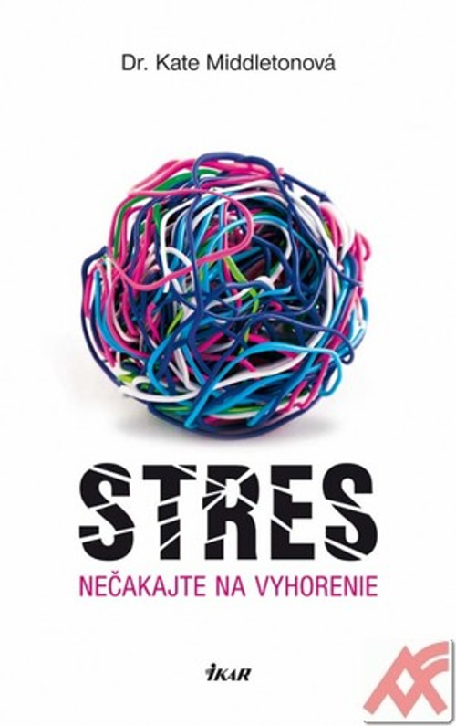 Stres. Nečakajte na vyhorenie