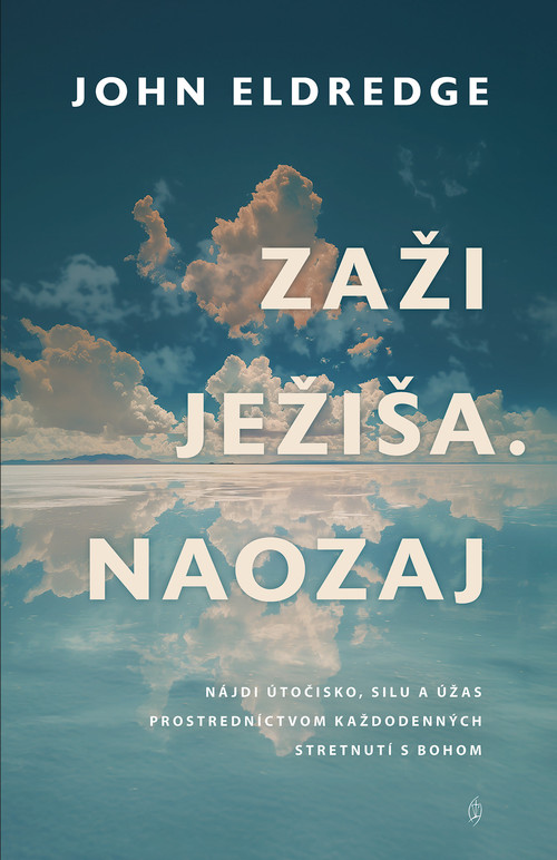 Zaži Ježiša. Naozaj