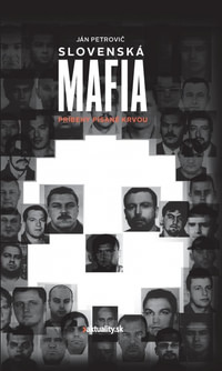 Slovenská mafia. Príbehy písané krvou