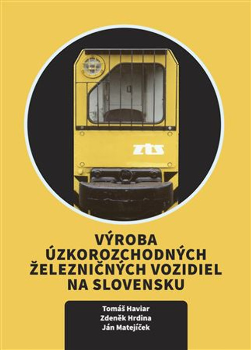 Výroba úzkorozchodných železničných vozidiel na Slovensku