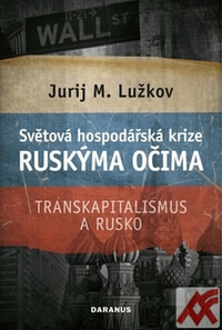 Světová hospodářská krize ruskýma očima. Transkapitalismus a Rusko