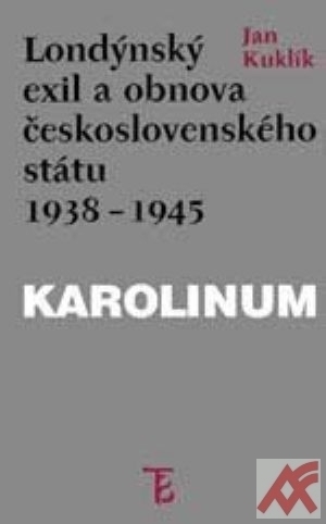 Londýnský exil a obnova československého státu 1938-1945