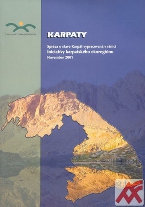 Karpaty. Správa o stave Karpát vypracovaná v rámci Iniciatívy karpatského región