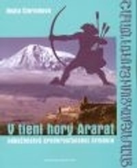 V tieni hory Ararat - náboženstvá predkresťanskej Arménie