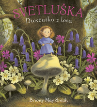 Svetluška. Dievčatko z lesa
