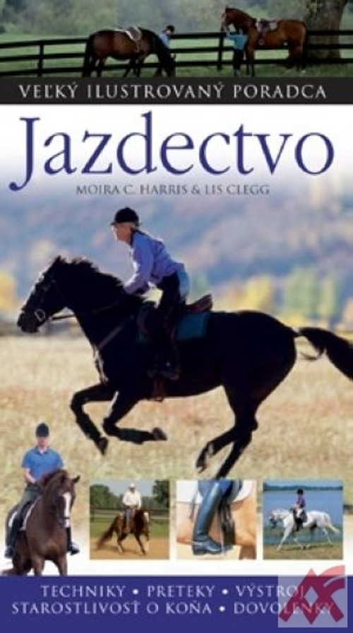 Jazdectvo - Veľký ilustrovaný poradca