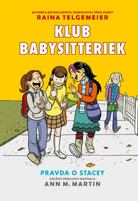 Pravda o Stacey - Klub babysitteriek 2