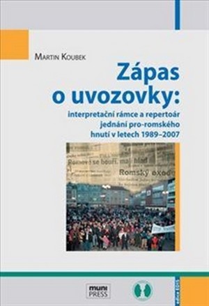 Zápas o uvozovky. Interpretační rámce a repertoár jednání pro-romského hnutí v l