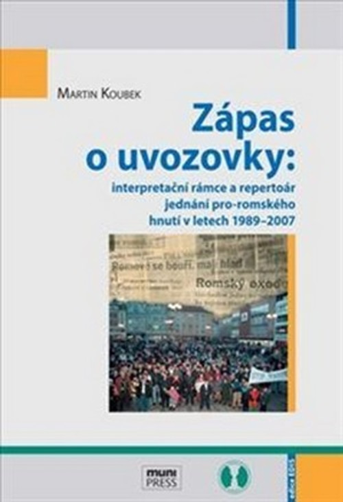 Zápas o uvozovky. Interpretační rámce a repertoár jednání pro-romského hnutí v l