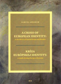 A Crisis of European Identity: In the Mirror of Central Europe and Slovakia