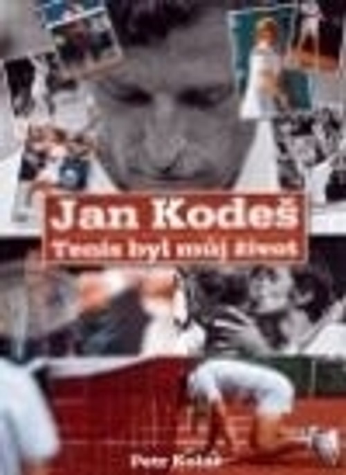 Jan Kodeš - Tenis byl můj život