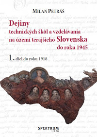 Dejiny technických škôl a vzdelávania na území terajšieho Slovenska do roku 1945