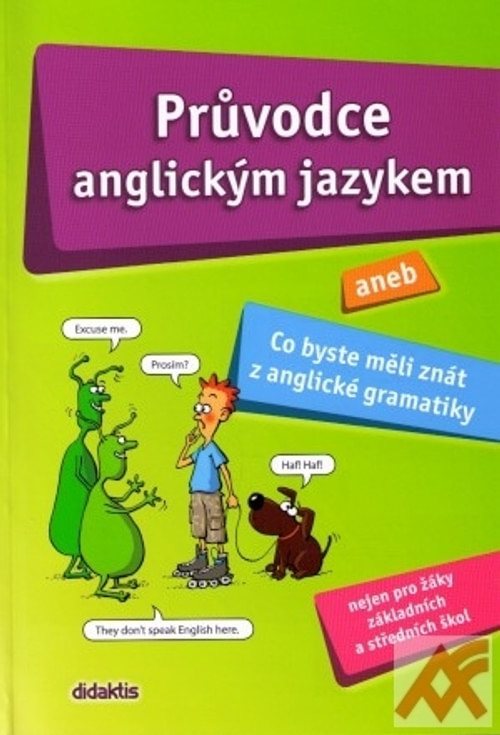 Průvodce anglickým jazykem aneb Co byste měli znát z anglické gramatiky