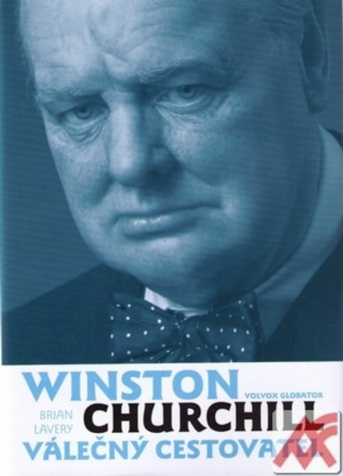 Winston Churchill. Válečný cestovatel