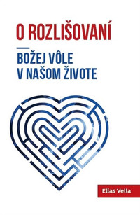 O rozlišovaní Božej vôle v našom živote