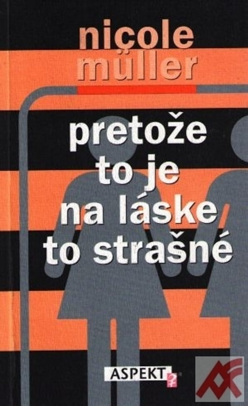 Pretože to je na láske to strašné