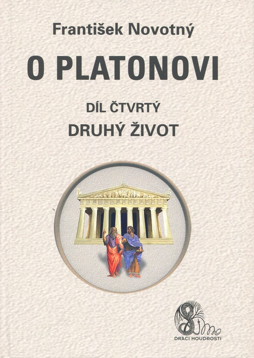 O Platonovi. Díl čtvrtý - Druhý život