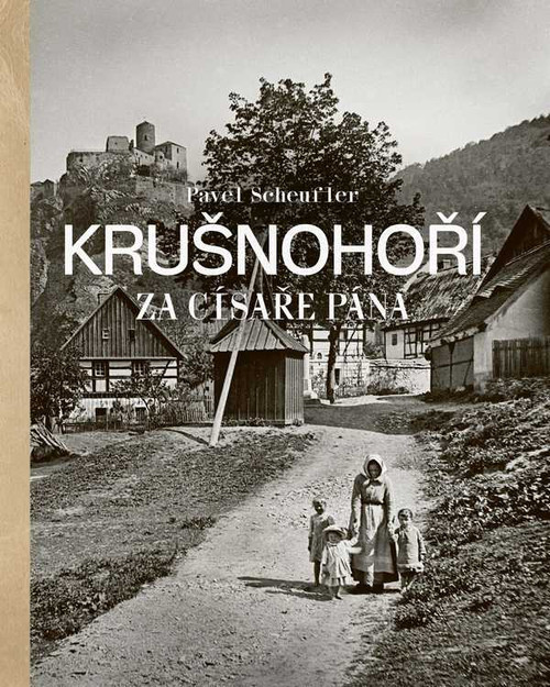 Krušnohoří za císaře pána