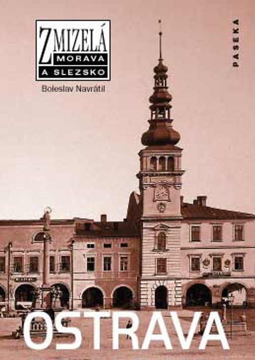 Zmizelá Morava - Ostrava