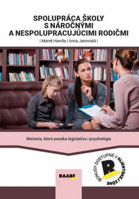 Spolupráca školy s náročnými a nespolupracujúcimi rodičmi