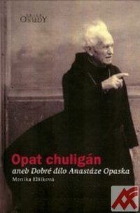 Opat chuligán aneb Dobré dílo Anastáze Opaska