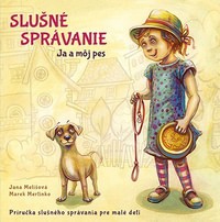 Slušné správanie. Ja a môj pes