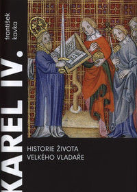 Karel IV. Historie života velkého vladaře