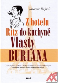 Z hotelu Ritz do kuchyně Vlasty Buriana