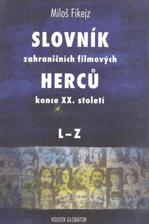 Slovník zahraničních filmových herců konce XX. století II.