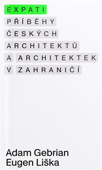 Expati - Příběhy českých architektů a architektek v zahraničí