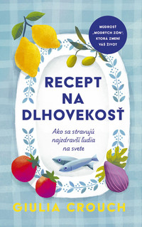 Recept na dlhovekosť: Ako sa stravujú najzdravší ľudia na svete