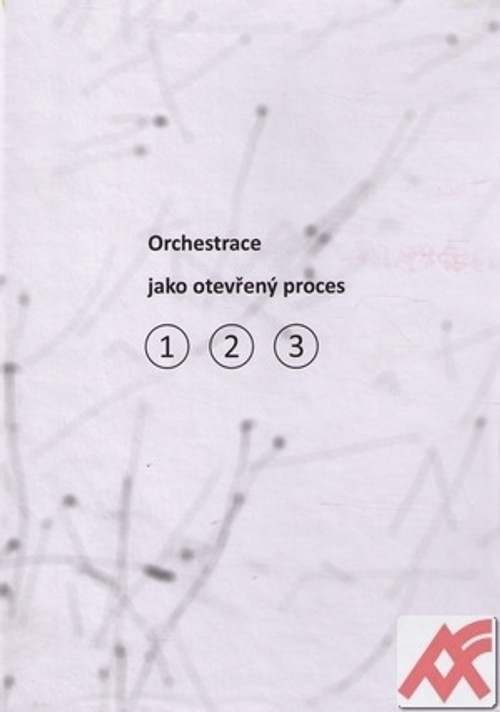 Orchestrace jako otevřený proces 1, 2, 3
