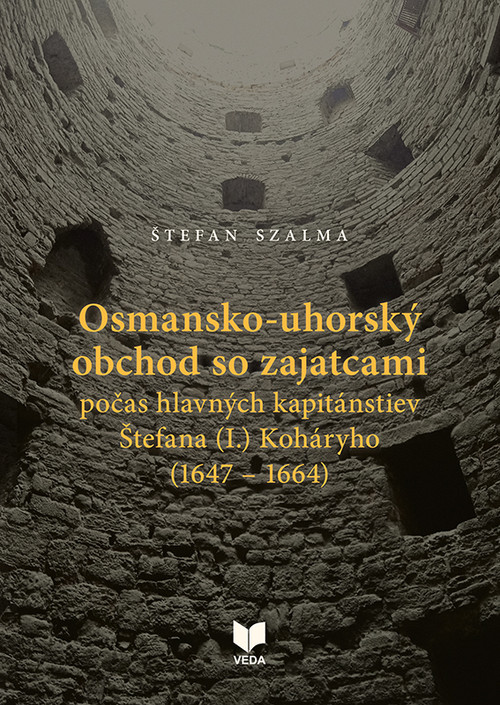 Osmansko-uhorský obchod so zajatcami počas hlavných kapitánstiev Štefana (I.) Koháryho (1647-1664)