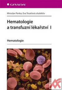 Hematologie a transfuzní lékařství I. Hematologie