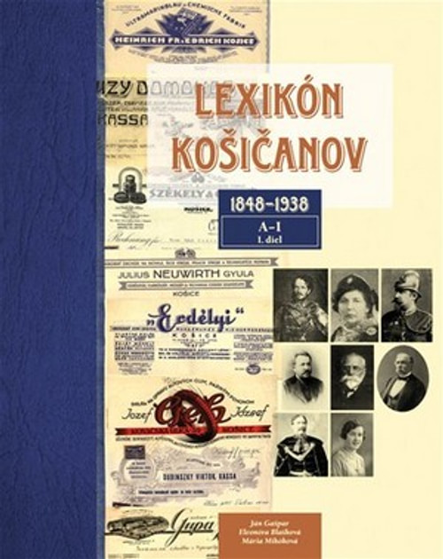 Lexikón Košičanov 1848-1938 A-I 1.diel