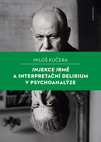 Injekce Irmě a interpretační delirium v psychoanalýze