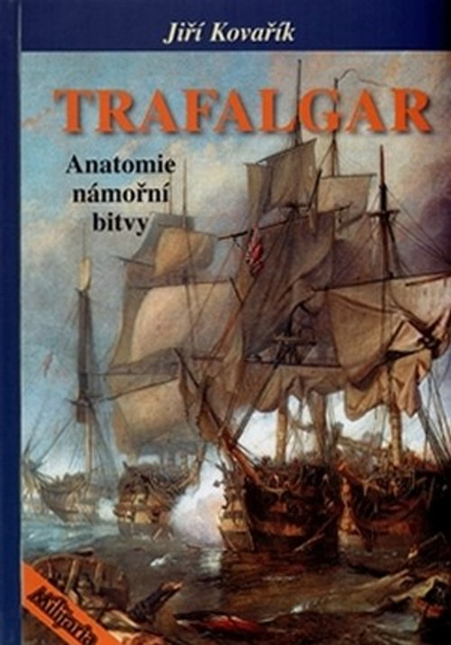 Trafalgar. Anatomie námořní bitvy