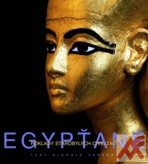 Egypťané - poklady starobylých civilizací