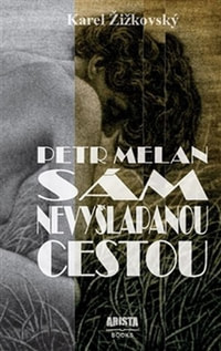 Petr Melan. Sám nevyšlapanou cestou