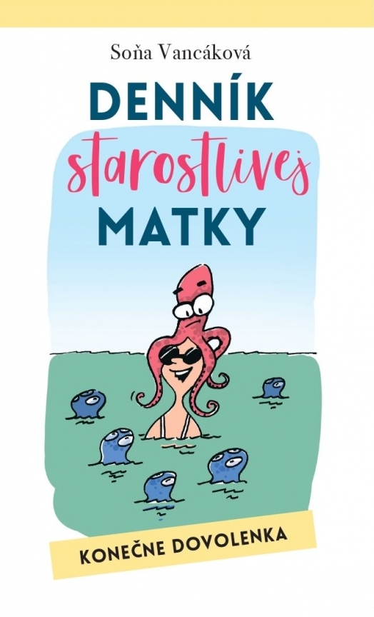 Denník starostlivej matky - Konečne dovolenka