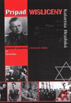 Prípad Wisliceny - Nacistickí poradcovia a židovská otázka...