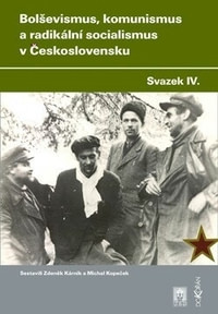 Bolševismus, komunismus a radikální socialismus v Československu IV.